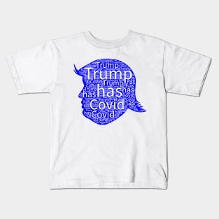 Donald Trump has Covid Kids T-Shirt